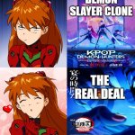 asuka demon slayer movies | DEMON SLAYER CLONE; THE REAL DEAL | image tagged in asuka drake,demon slayer,neon genesis evangelion,movies,cinema,drake meme | made w/ Imgflip meme maker