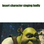Shrek tells who to stop singing