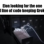 Somebody call CPS to save grok | Elon looking for the one liberal line of code keeping Grok woke: | image tagged in gifs,memes,funny,relatable,twitter,elon musk | made w/ Imgflip video-to-gif maker