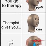 We work to make the j-word a swear word officially :-) | You go to therapy; Therapist gives you... ...a j** application! :( | image tagged in memes,panik kalm panik | made w/ Imgflip meme maker