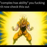 Nice complex hax ability