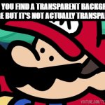 Evil doings | WHEN YOU FIND A TRANSPARENT BACKGROUND IMAGE BUT IT'S NOT ACTUALLY TRANSPARENT: | image tagged in gifs,funny,relatable,memes,evil | made w/ Imgflip video-to-gif maker