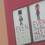 Even Batman listens to his mom