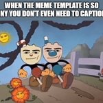 we send a nuke to your location | WHEN THE MEME TEMPLATE IS SO FUNNY YOU DON'T EVEN NEED TO CAPTION IT: | image tagged in we send a nuke to your location | made w/ Imgflip meme maker