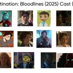 Final Destination: Bloodlines (2025) Cast (My Style) | image tagged in final destination bloodlines 2025 cast my style,meme,memes,spoof cast,final destination bloodlines,characters | made w/ Imgflip meme maker
