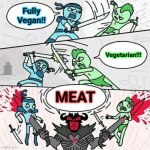 Sword fight | Fully Vegan!! Vegetarian!!! MEAT | image tagged in sword fight | made w/ Imgflip meme maker