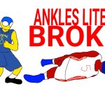 ANKLES LITERALLY BROKEN meme