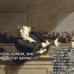 This is how the new Superman movie got me feeling | "DREAMS SAVE US. DREAMS LIFT US UP AND TRANSFORM US INTO SOMETHING BETTER. AND ON MY SOUL, I SWEAR THAT UNTIL MY DREAM OF A WORLD WHERE DIGNITY, HONOR AND JUSTICE ARE THE REALITY WE ALL SHARE, I'LL NEVER STOP FIGHTING. EVER."; YOUR HONOR, SHE WON'T STOP SAYING IT! | image tagged in your honour she won't stop saying it,superman | made w/ Imgflip meme maker