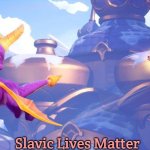Black Lives Matter | Slavic Lives Matter | image tagged in black lives matter,slavic lives matter,blm | made w/ Imgflip meme maker