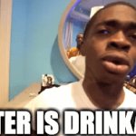 Image Title | WATER IS DRINKABLE | image tagged in gifs,water | made w/ Imgflip video-to-gif maker