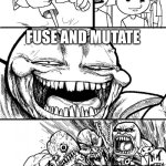 Do | I SHALL CAST A SPELL; FUSE AND MUTATE; ÆÆÆÆÆÆ DEAR GOD IT HURTS | image tagged in memes,hey internet | made w/ Imgflip meme maker