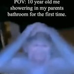 Omg chat it’s actually so confusing. | POV: 10 year old me showering in my parents bathroom for the first time. | image tagged in gifs,memes,relatable | made w/ Imgflip video-to-gif maker