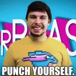 Punch yourself