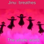 Plz dont hate me for this but it’s true | Jinu: breathes; The whole world | image tagged in saja boys levitating | made w/ Imgflip meme maker