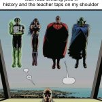 Open the window | Me after saying the most disgusting, foul, race dividing joke in history and the teacher taps on my shoulder | image tagged in open the window luthor | made w/ Imgflip meme maker