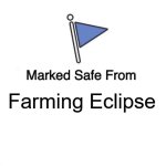 Marked Safe From | Farming Eclipse | image tagged in memes,marked safe from | made w/ Imgflip meme maker