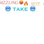 sizzling hot take meme