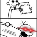 It's coming tomorrow! | FACTS! I CAN MAKE A GO FOR IT FANART MEME USING LITTLE MS SCARY AND MR HORRIFYING(MY OC) | image tagged in greg pointing x aggresive | made w/ Imgflip meme maker