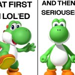 yoshi at first i lol'ed meme