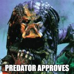 Predator Approves