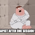 it only took one session :| | MY THERAPIST AFTER ONE SESSION WITH ME | image tagged in gifs,therapist | made w/ Imgflip video-to-gif maker