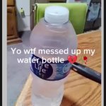 My water bottle is kinda broken- :3 GIF Template