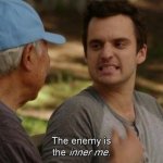 Nick Miller the enemy is the inner me