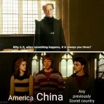 Just chill y'all quit standing on each other's weiners | Any previously Soviet country; America; China | image tagged in always you three | made w/ Imgflip meme maker