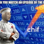 Yes Chef, Thank You Chef! | WHEN YOU WATCH AN EPISODE OF THE BEAR | image tagged in chif,chef,the bear,memes,culinary,funny | made w/ Imgflip meme maker