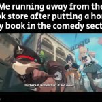 You can't catch me, fools! Not when I shift into maximum overdrive! | Me running away from the book store after putting a horror scary book in the comedy section: | image tagged in gifs,memes,funny,book,running away | made w/ Imgflip video-to-gif maker