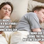 Coldplay is more embarrassing than an affair | HE STILL HASN'T COME UP WITH A BELIEVABLE LIE ABOUT HE PANTIES I FOUND IN HIS CAR; THANK GOD SHE ONLY FOUND THE PANTIES AND NOT THE COLDPLAY TICKET STUB | image tagged in couple in bed,coldplay shame,affair,another woman's panties | made w/ Imgflip meme maker
