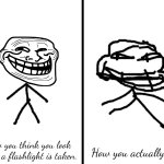 Flashlight | How you actually look. How you think you look when a flashlight is taken. | image tagged in square divided in half,flashlight | made w/ Imgflip meme maker