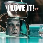 Perfect Moment | I LOVE IT! | image tagged in dean ziegler | made w/ Imgflip meme maker