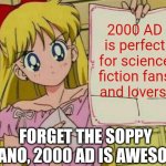Sailor Moon blank sign | 2000 AD is perfect for science fiction fans and lovers; FORGET THE SOPPY BEANO, 2000 AD IS AWESOME | image tagged in sailor moon blank sign,2000ad,uk,beano,british comics | made w/ Imgflip meme maker