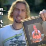 Look at this photograph blank | LOOK AT THIS PHOTOGRAPH...
EVERYTIME L DO, IT MAKES ME LAUGH... | image tagged in look at this photograph blank | made w/ Imgflip meme maker
