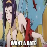 want a date