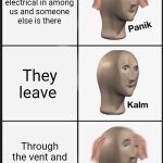 Panik Kalm Panik | Your in electrical in among us and someone else is there; They leave; Through the vent and the doors close | image tagged in memes,panik kalm panik | made w/ Imgflip meme maker