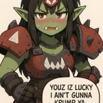 Cute Tsundere Warhammer 40k ork warboss girlfriend | YOU WANT A GIRL WHO CAN PROTECT YOU? GET A
 TSUNDERE ORK WARBOSS GIRLFRIEND! | image tagged in cute tsundere warhammer 40k ork warboss girlfriend | made w/ Imgflip meme maker