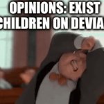 Average man children behavior on DeviantArt be like: | OPINIONS: EXIST
MAN CHILDREN ON DEVIANTART: | image tagged in gifs,deviantart,manchildren,beemovie | made w/ Imgflip video-to-gif maker