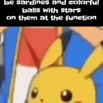clever title | seals when they're told there will be sardines and colorful balls with stars on them at the function | image tagged in gifs,pikachu,you have been eternally cursed for reading the tags,oh wow are you actually reading these tags,funny,memes | made w/ Imgflip video-to-gif maker