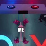 me (I cannot pick x or o, so I go in between) template