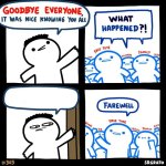 goodbye everyone