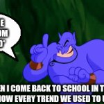 happens every 365 (approx) days | THAT'S OLD! *SOME RANDOM TREND*; ME WHEN I COME BACK TO SCHOOL IN THE NEXT YEAR AND NOW EVERY TREND WE USED TO USE IS 'OLD' | image tagged in gifs,school | made w/ Imgflip video-to-gif maker