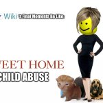 BabyTV Fanon’s Final Moments Before Closure Were Wild | ‘s Final Moments Be Like:; CHILD ABUSE | image tagged in sweet home alabama | made w/ Imgflip meme maker
