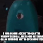 the hood | 8 YEAR OLD ME LOOKING THROUGH THE CAR WINDOW SEEING ALL THE CLOSED RESTAURANTS AND SALON BUILDINGS NEXT TO OPEN DRUG STORES: | image tagged in gifs,memes,relatable memes,in the hood | made w/ Imgflip video-to-gif maker