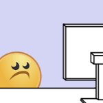 The frown I make when I walk into work