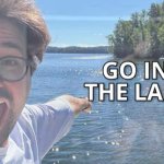 GO IN THE LAKE