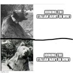 Wojtek Drake Meme | JOINING THE ITALIAN ARMY IN WW1; JOINING THE ITALIAN NAVY IN WW1 | image tagged in wojtek drake meme | made w/ Imgflip meme maker