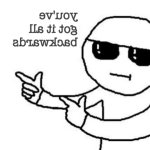 you've got it all backwards