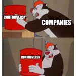 That’s a funny way to spell water | C-O-N-T-R-O-V-E-R-S-Y; CONTROVERSY; COMPANIES; CONTROVERSY; THAT’S A FUNNY WAY TO SPELL SUCCESS | image tagged in that s a funny way to spell water | made w/ Imgflip meme maker